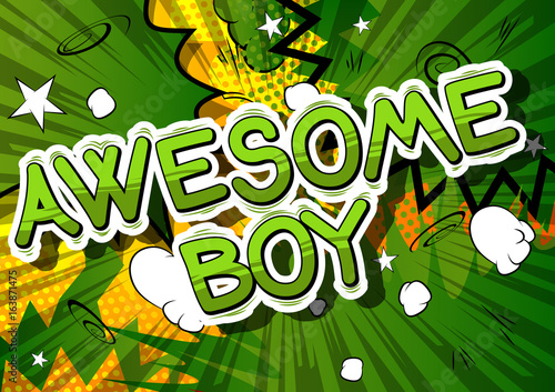 Awesome Boy - Comic book style phrase on abstract background.