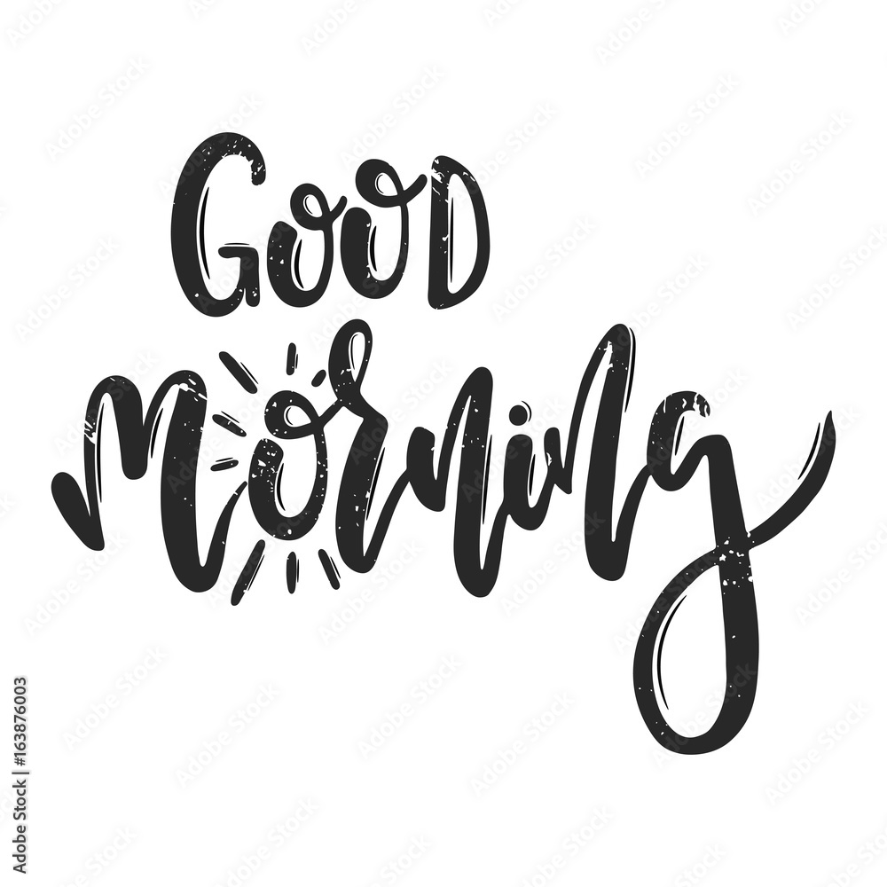 Vector hand drawn illustration. The idea for a poster, t-shirt. Lettering poster Good morning. Vector hand drawn illustration. The idea for a poster, t-shirt. Lettering poster Good morning.