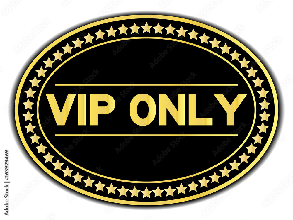 Gold color of wording VIP only with star icon on oval black sticker on white background