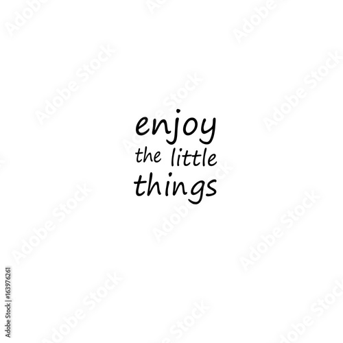 Card with phrase-enjoy the little things. Hand drawn lettering