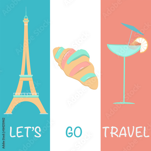 Let’s go travel. Eiffel tower, croissant and cocktail in Pastel colors. 