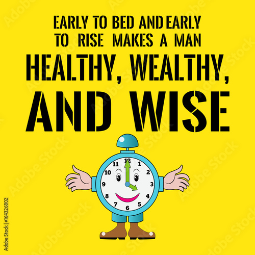 Motivational quote. Early to bed and early to rise makes a man healthy, wealthy, and wise. Kids toy alarm clock.