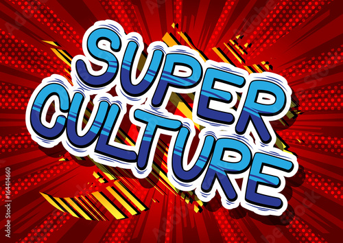 Super Culture - Comic book style phrase on abstract background.
