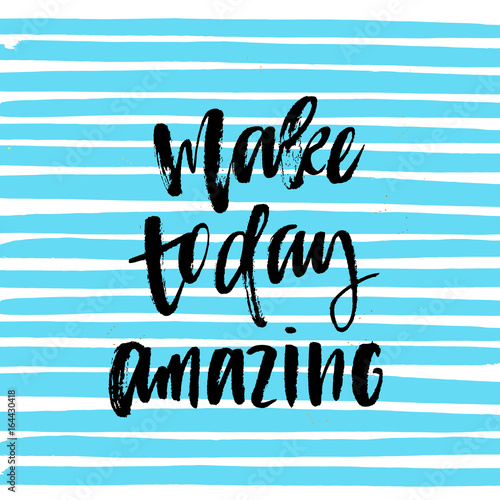 creative graphic template brush fonts inspirational quotes make today amazing
