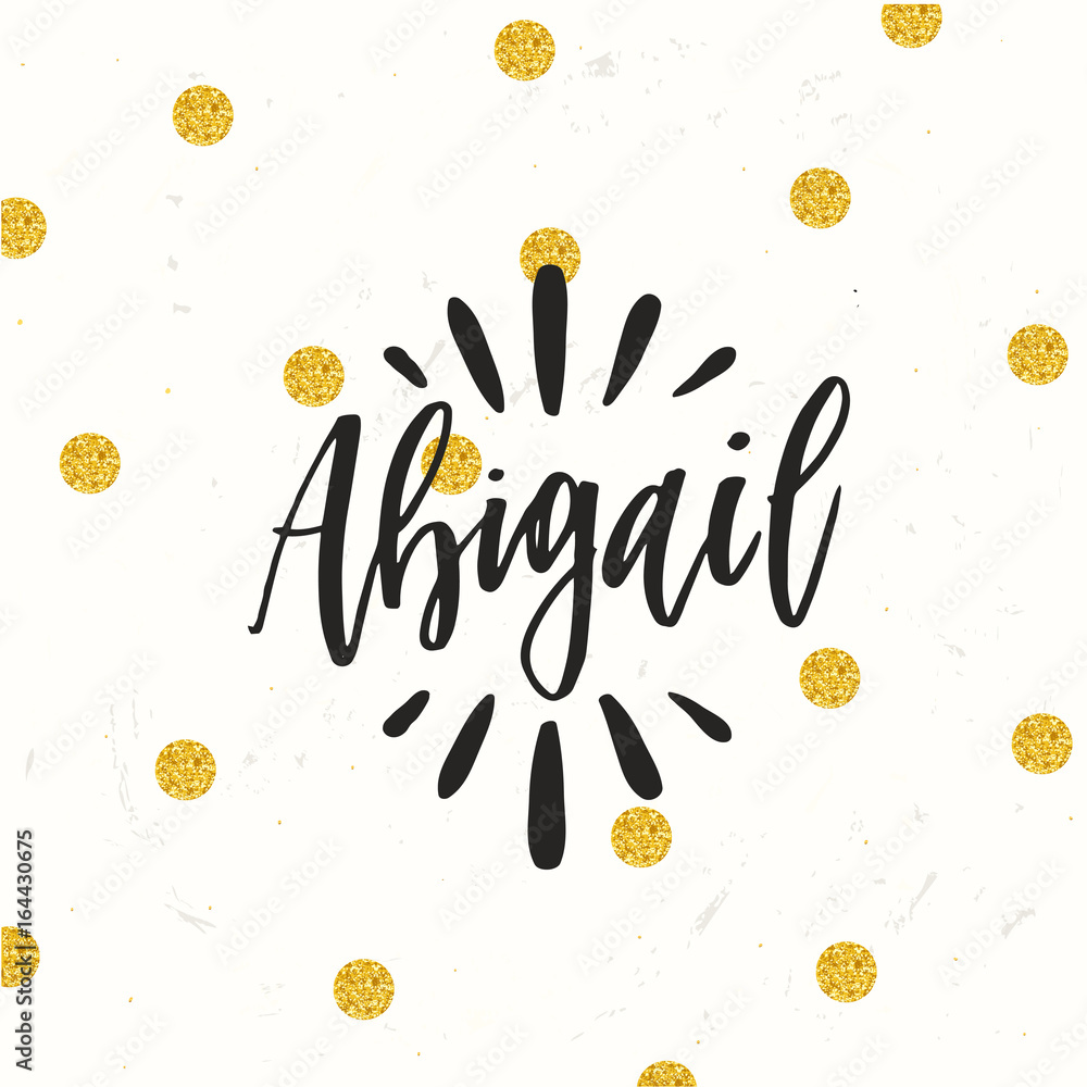 Hand drawn calligraphy personal name. lettering Abigail Stock Vector
