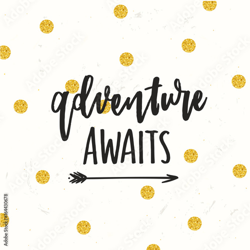trendy hand lettering poster. Hand drawn calligraphy  Adventure awaits