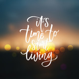 trendy hand lettering poster. Hand drawn calligraphy it`s time to start living