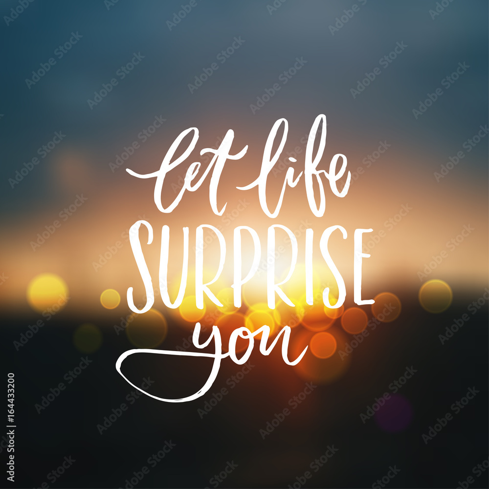 trendy hand lettering poster. Hand drawn calligraphy let life surprise you 