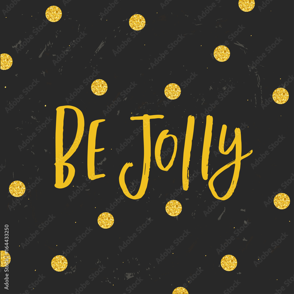 Naklejka premium trendy hand lettering poster. Hand drawn calligraphy Be jolly 