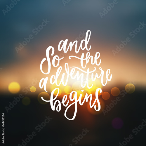 trendy hand lettering poster. Hand drawn calligraphy and so the adventure begins 
