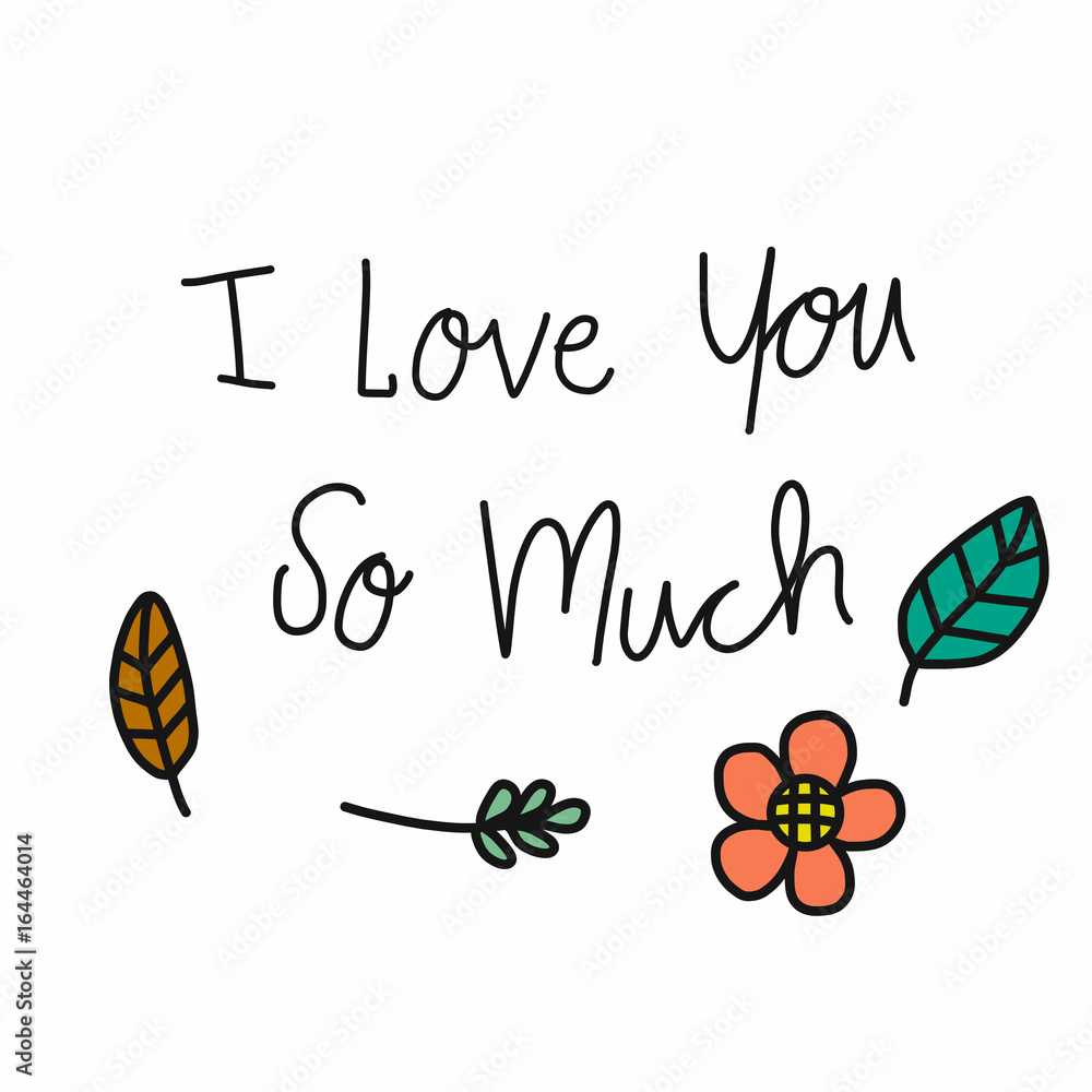 I love you so much word and flower leaf vector illustration