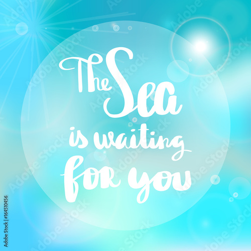Posters The Sea is waiting for you hand drawn lettering inspirational typography