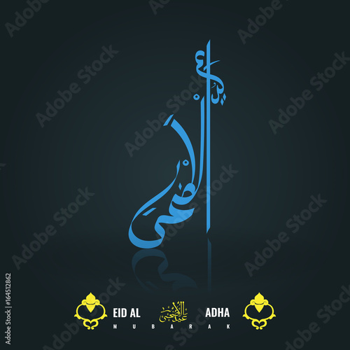 Calligraphy of Arabic text of Eid Al Adha Mubarak for the celebration of Muslim community festival.
