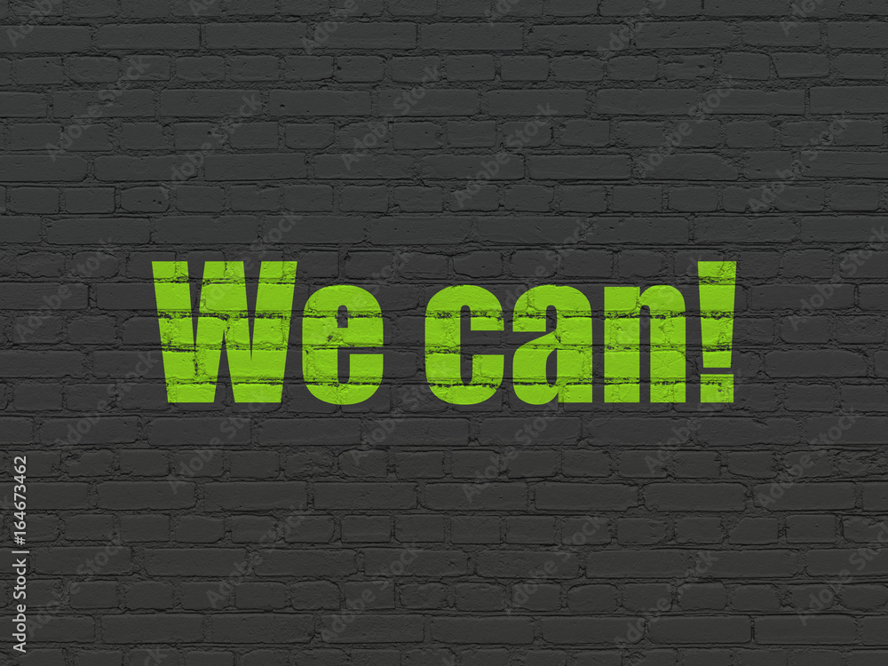 Business concept: We can! on wall background Business concept: We can! on wall background