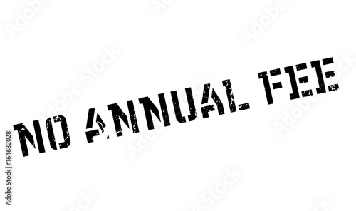 No Annual Fee rubber stamp. Grunge design with dust scratches. Effects can be easily removed for a clean, crisp look. Color is easily changed.