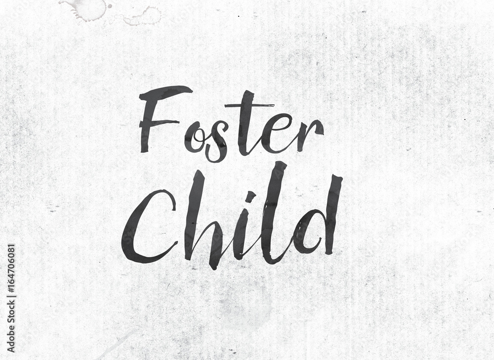 Foster Child Concept Painted Ink Word and Theme