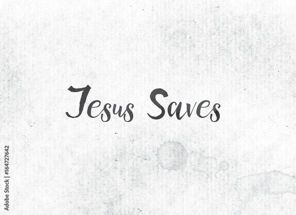 Jesus Saves Concept Painted Ink Word and Theme Jesus Saves Concept Painted Ink Word and Theme