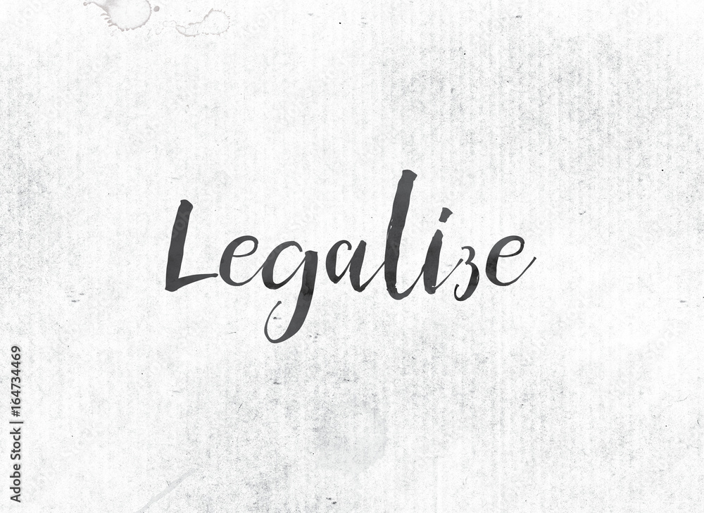 Legalize Concept Painted Ink Word and Theme Legalize Concept Painted Ink Word and Theme
