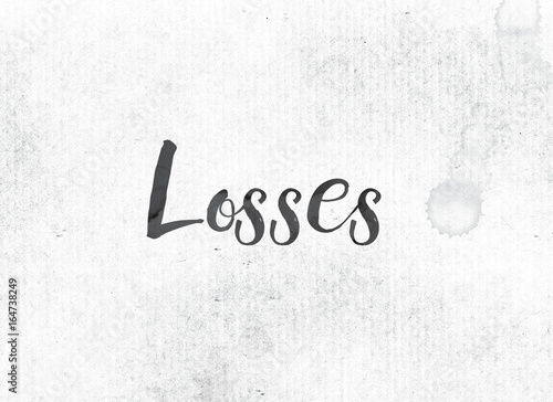 Losses Concept Painted Ink Word and Theme