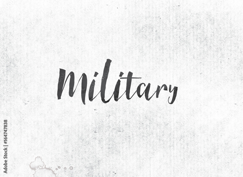 Military Concept Painted Ink Word and Theme Military Concept Painted Ink Word and Theme