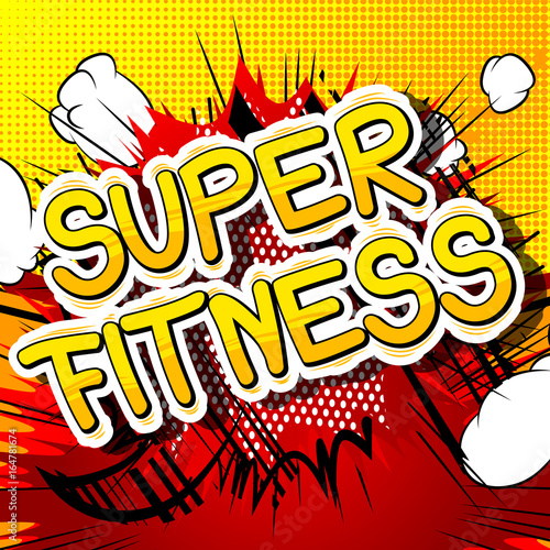 Super Fitness - Comic book style phrase on abstract background.