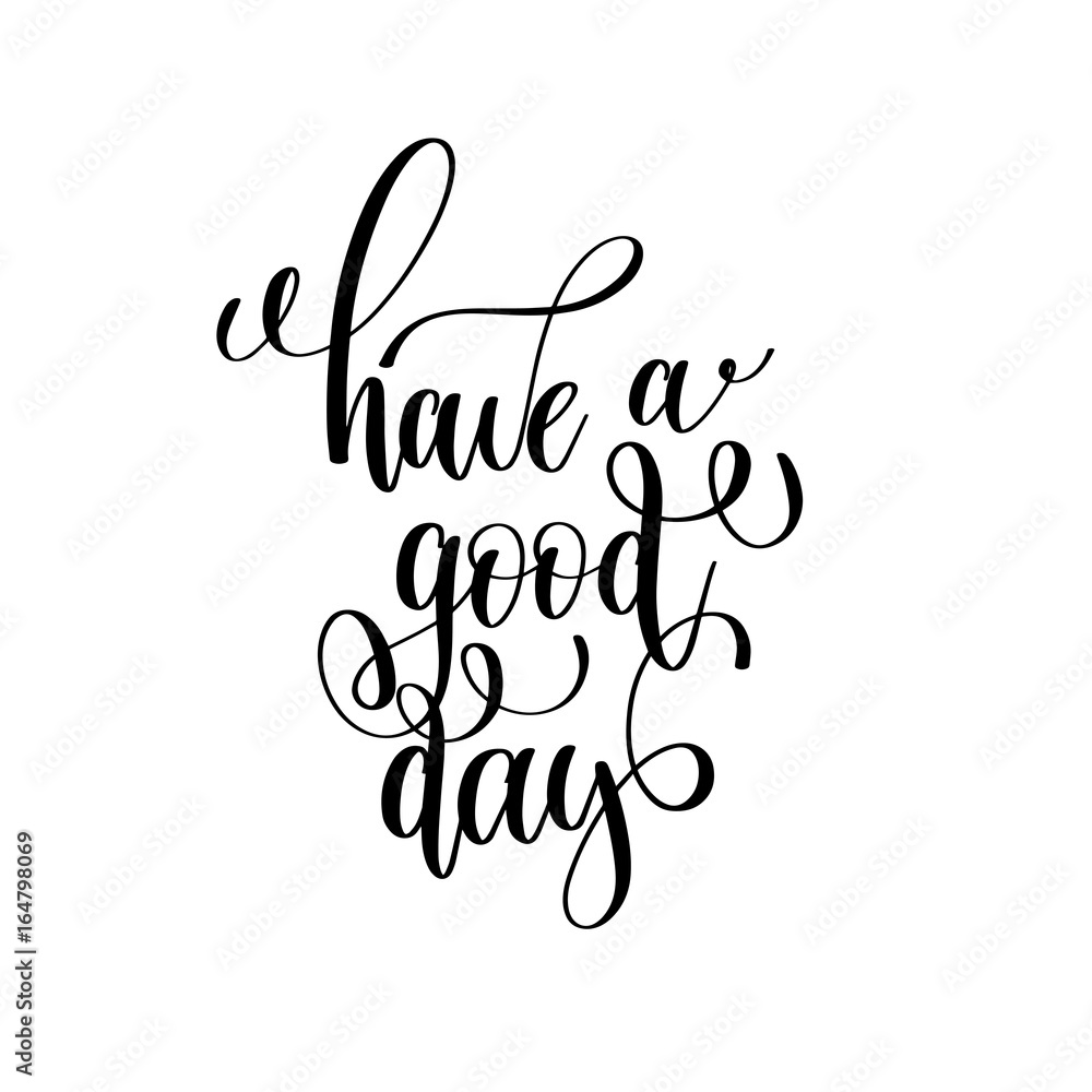 have a good day black and white modern brush calligraphy have a good day black and white modern brush calligraphy