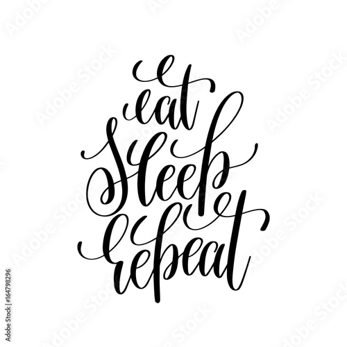 eat sleep repeat black and white modern brush calligraphy