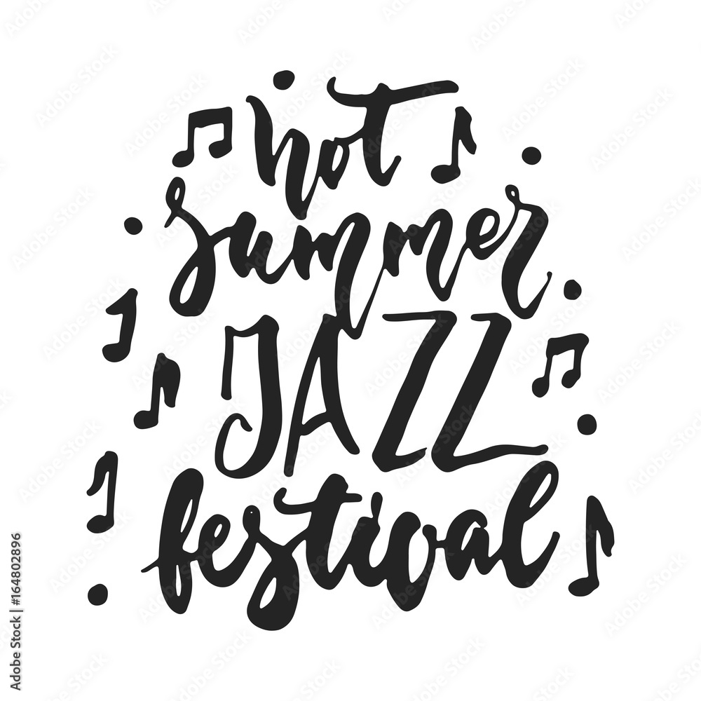 Jazz festival hot summer - hand drawn music lettering quote isolated on the white background. Fun brush ink inscription for photo overlays, greeting card or t-shirt print, poster design.