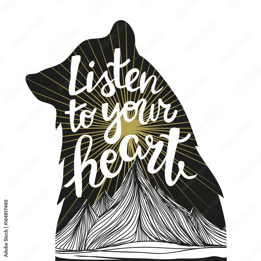 Fototapeta premium Vector hand drawn typography poster with black bear silhouette, sun and mountains. Listen to your heart