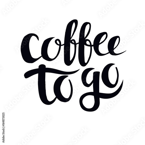 Coffee to go hand drawn typography poster. Black ink hand draw lettering cards. Isolated on white background vector illustration