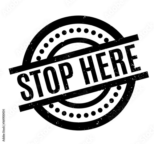 Stop Here rubber stamp. Grunge design with dust scratches. Effects can be easily removed for a clean, crisp look. Color is easily changed.