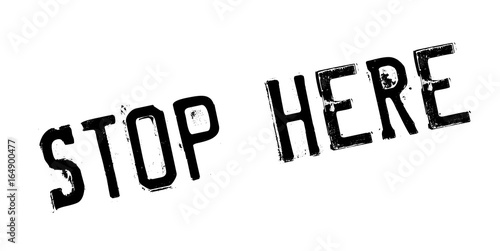 Stop Here rubber stamp. Grunge design with dust scratches. Effects can be easily removed for a clean, crisp look. Color is easily changed.