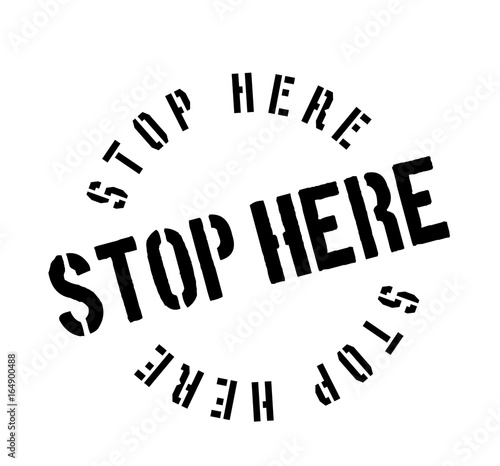 Stop Here rubber stamp. Grunge design with dust scratches. Effects can be easily removed for a clean, crisp look. Color is easily changed.