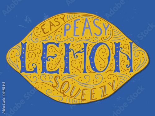 Easy Peasy Lemon Squeezy lettering.