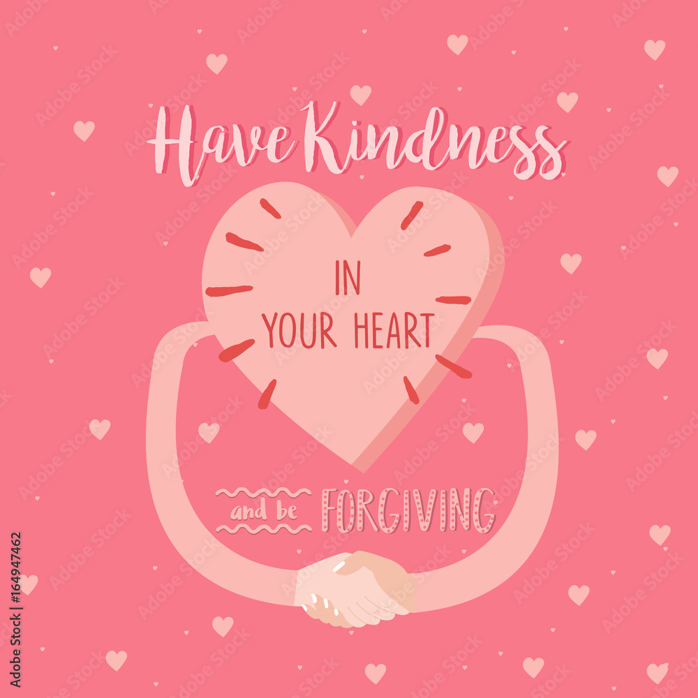 have kindness in your heart and be forgiving quotes poster pink