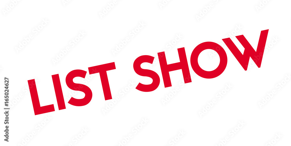 List Show rubber stamp. Grunge design with dust scratches. Effects can be easily removed for a clean, crisp look. Color is easily changed. List Show rubber stamp. Grunge design with dust scratches. Effects can be easily removed for a clean, crisp look. Color is easily changed.