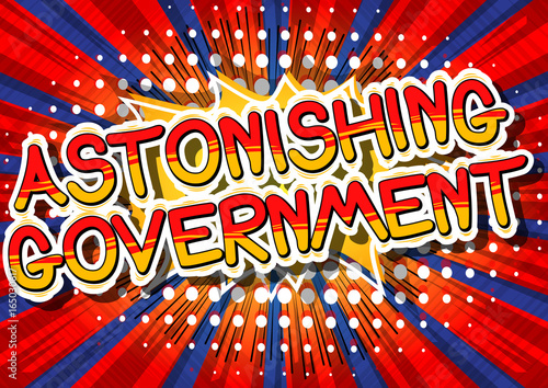 Astonishing Government - Comic book style phrase on abstract background.