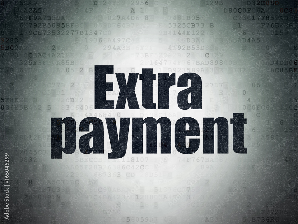 Currency concept: Extra Payment on Digital Data Paper background Currency concept: Extra Payment on Digital Data Paper background