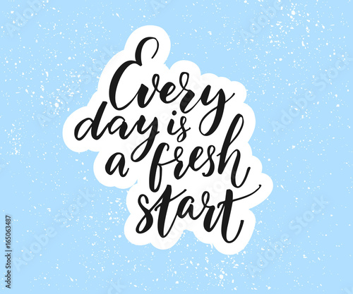 Every day is a fresh start. Inspirational quote on blue background