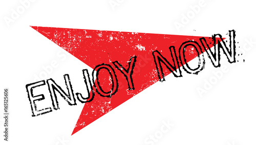 Enjoy Now rubber stamp. Grunge design with dust scratches. Effects can be easily removed for a clean, crisp look. Color is easily changed.