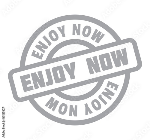 Enjoy Now rubber stamp. Grunge design with dust scratches. Effects can be easily removed for a clean, crisp look. Color is easily changed.