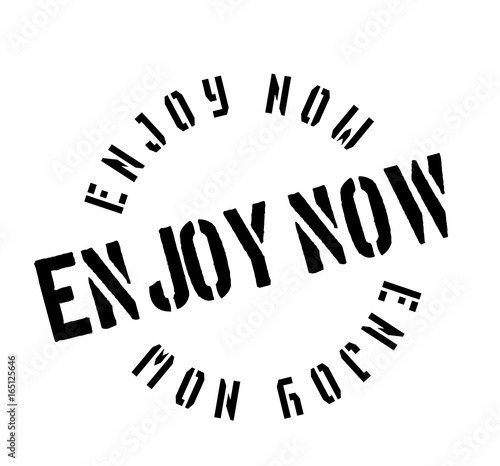 Enjoy Now rubber stamp. Grunge design with dust scratches. Effects can be easily removed for a clean, crisp look. Color is easily changed.