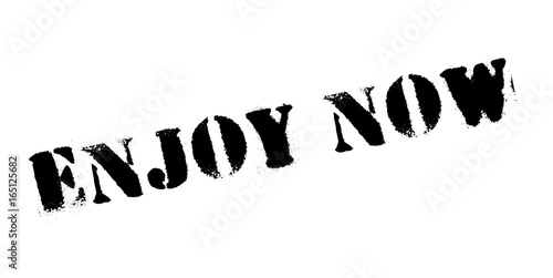 Enjoy Now rubber stamp. Grunge design with dust scratches. Effects can be easily removed for a clean, crisp look. Color is easily changed.