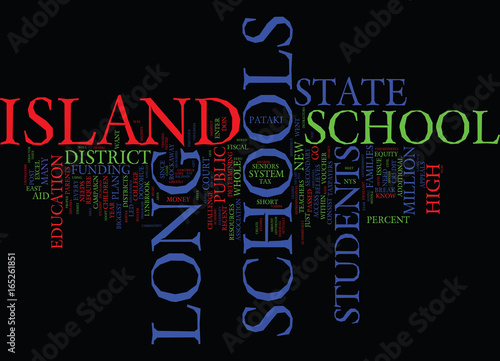 THE LONG AND SHORT OF LONG ISLAND SCHOOLS Text Background Word Cloud Concept