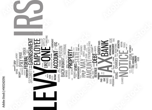 THE LEGALITIES AND ISSUES WITH AN IRS LEVY Text Background Word Cloud Concept
