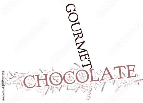 THE JOY OF GOURMET CHOCOLATE Text Background Word Cloud Concept photo
