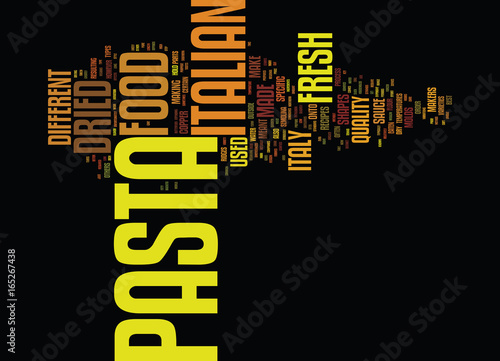 THE DIFFERENT PASTAS IN ITALIAN FOOD Text Background Word Cloud Concept
