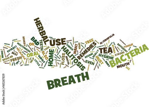 THE DIFFERENT BAD BREATH HERBAL REMEDY Text Background Word Cloud Concept