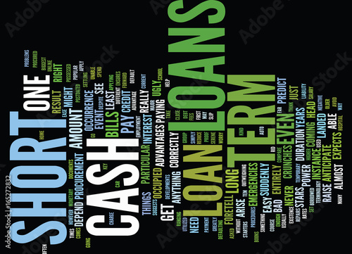 THE BOONS OF SHORT TERM CASH LOANS Text Background Word Cloud Concept photo