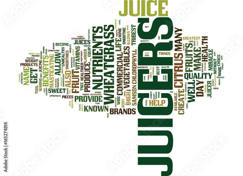 THE BENEFITS OF JUICERS Text Background Word Cloud Concept